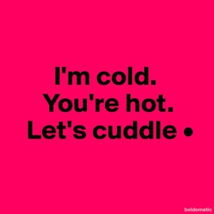 I-m-cold-You-re-hot-Let-s-cuddle