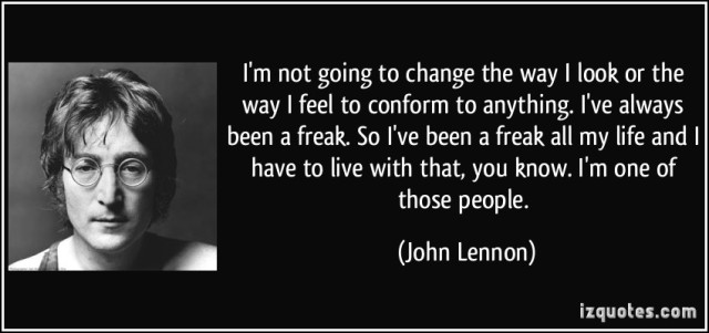 quote-i-m-not-going-to-change-the-way-i-look-or-the-way-i-feel-to-conform-to-anything-i-ve-always-been-a-john-lennon-110554