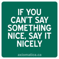 if_you_cant_say_something_nice_say_it_nicely_200